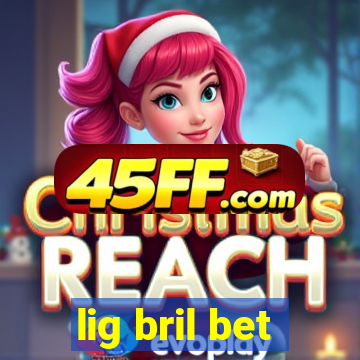 lig bril bet